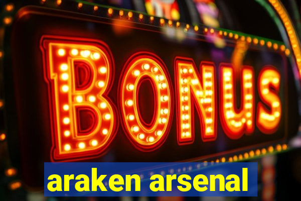 araken arsenal